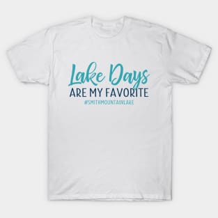 Lake Days are My Favorite - Smith Mountain Lake T-Shirt